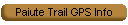 Paiute Trail GPS Info